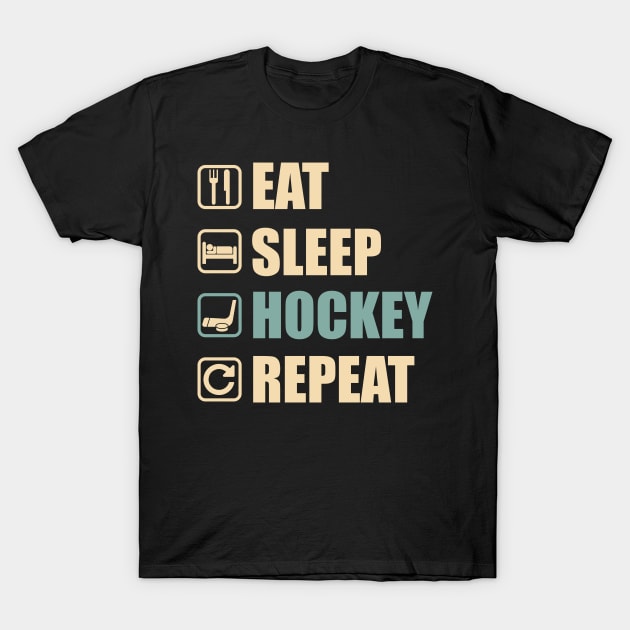 Eat Sleep Hockey Repeat - Funny Hockey Lovers Gift T-Shirt by DnB